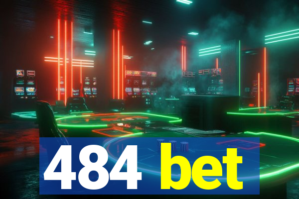 484 bet